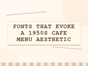 Soda Fountain Scripts and Retro Menu Typography