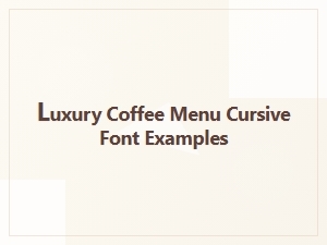 Cursive Font Examples for a Luxury Coffee Menu