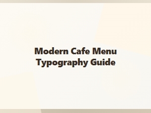 A Guide to Modern Cafe Menu Typography